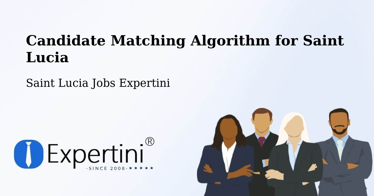 Candidate Matching Algorithm Overview – Union - Saint Lucia Jobs Expertini