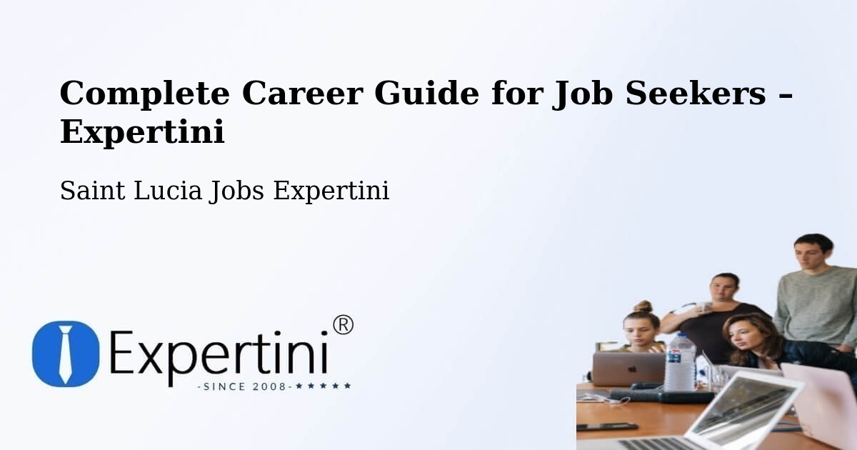 Career Guide for Job Seekers – Union - Union, Saint Lucia Jobs Expertini