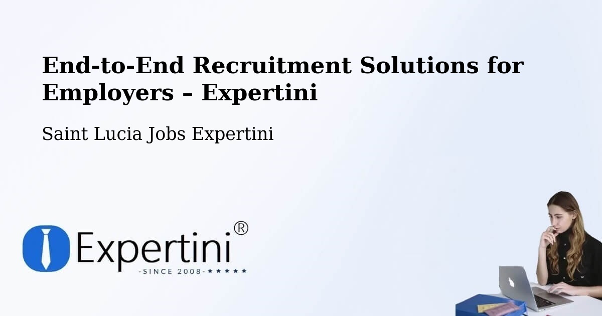 Recruitment Solutions for Employers – Union - Union, Saint Lucia Jobs Expertini