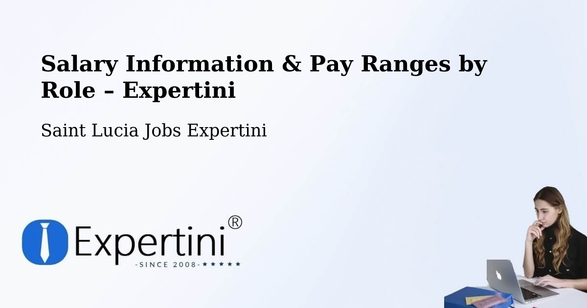 Salary Information & Pay Ranges – Union - Union, Saint Lucia Jobs Expertini